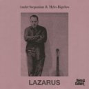 Andre Stepanian and Myles Bigelow - Lazarus