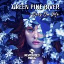 Green Pine River - Easy On Me