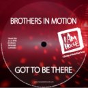 Brothers In Motion - Got To Be There
