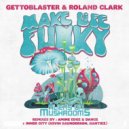 Gettoblaster, Roland Clark - Make Life Funky