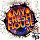 DJNeoMxl - DJNeoMxl present: My Fresh House Vol.6
