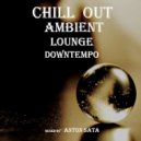 Anton Sata - ChillOut Downtempo Ambient Dj Set (Vol 10)