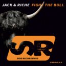 Jack & Riche - Fight The Bull