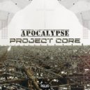Project Core - Apocalypse