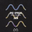 Eye-Xpress - Dance My Baby