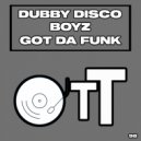 Dubby Disco Boyz - Got Da Funk