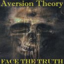 Aversion Theory - Face The Truth