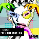 HOUSR - Feel The Motion