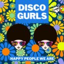 Disco Gurls - Happy People We Are