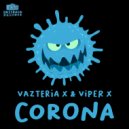 Vazteria X, Viper X - Corona