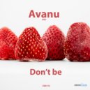 AVANU (RO) - Don't Be