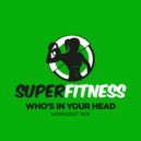 SuperFitness - Who's In Your Head