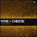 Wine & Cheese - Feel It