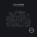 Uto Karem - I Wanna Go Back