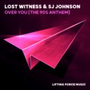 Lost Witness & SJ Johnson - Over You (The 90s Anthem)