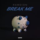 Rawdion - Break Me