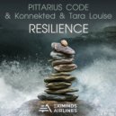 PITTARIUS CODE & Konnekted & Tara Louise - Resilience