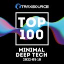 Traxsource - Top 100 Minimal / Deep Tech 2022-05-10