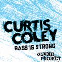 Curtis Coley - Bass Is Strong