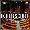 Distorted Voices feat De Haan - Ik Heb Schijt