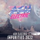 Ash Electric - Impurities 2022