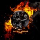 Loopcrashing - Fire