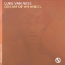Luke van Ness - Dream of an Angel
