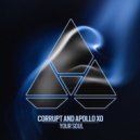 Corrupt & Apollo XO - Your Soul