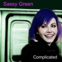 Sassy Green - Complicated