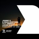 Johnny E & Craig Mortimer Ft. Rebecca Louise Burch - Forever By My Side