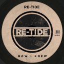 Re-Tide - How I Knew