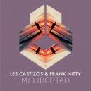 Les Castizos & Frank Nitty - Mi Libertad