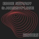 Eddie Murray & Johnnypluse - Waves