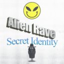 Alien Rave - Secret Identity