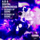 A.B & Digital Commandos - Science Of Sound