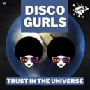 Disco Gurls - Trust In The Universe