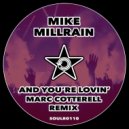 Mike Millrain - And Your Lovin'