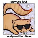lazy cat jack - catnip and biscuits