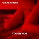 Chamba Sound - You're Hot