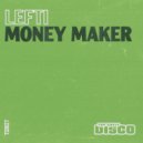 LEFTI - Money Maker