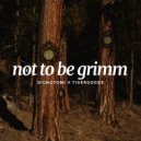 dichotomi feat. Tiger Goods - not to be grimm