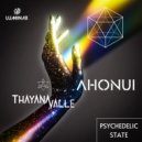 Thayana Valle, Ahonui - Psychedelic State