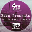 Babs Presents - Got To Keep U Movin