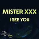 Mister XXX - I See You