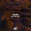 Wolfire - Hey Hey Hey