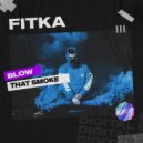 FITKA - Blow That Smoke