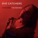 Rye Catchers - Sometimes
