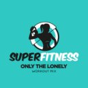 SuperFitness - Only The Lonely