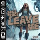 SellRude - Leave Me