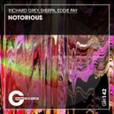 Richard Grey, SHERPA & Eddie Pay - Notorious